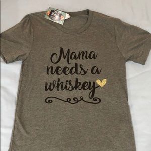 Mama Needs A Whiskey Tee